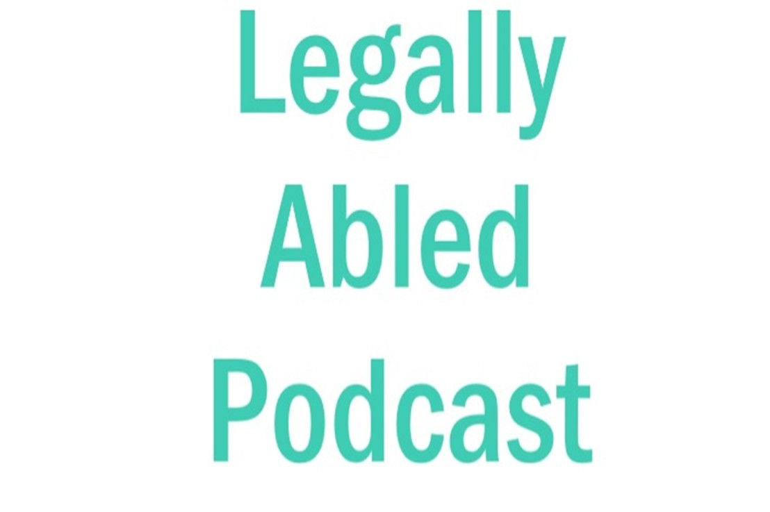 Welcome to the Legally Abled Podcast!
